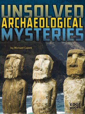 cover image of Unsolved Archaeological Mysteries